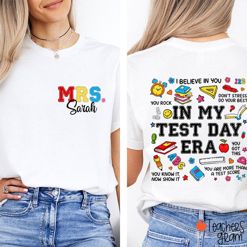 Personalized Name In My Test Day Era I Believe In You Teacher Two Sided T-Shirt