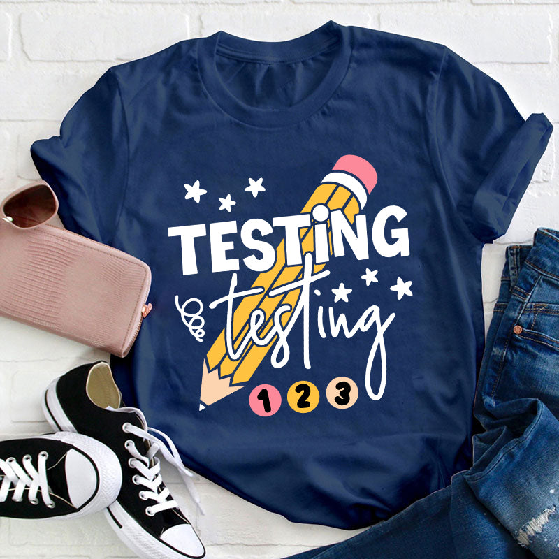 Testing Testing One Two Three Teacher T-Shirt
