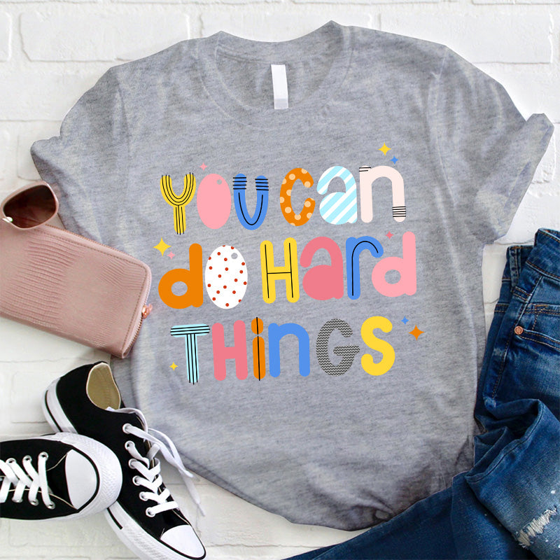 You Can Do Hard Things T-Shirt