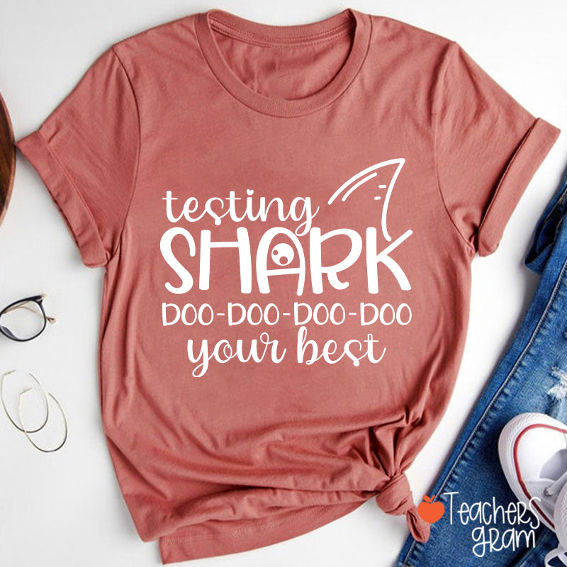 Testing Shark Doo Doo Doo Your Best Teacher T-Shirt