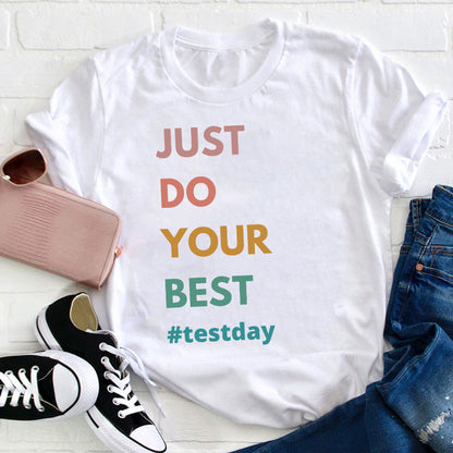 Testday Just Do Your Best Teacher T-Shirt