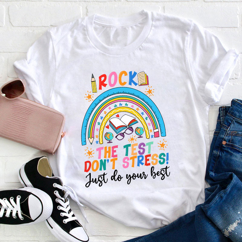 Rock The Test Don't Stress Teacher T-Shirt