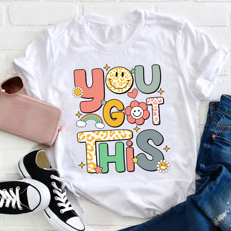 You Got This Teacher T-Shirt