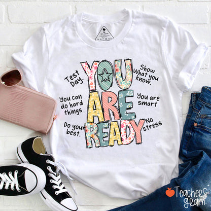 You Are Ready Test Day Teacher T-Shirt