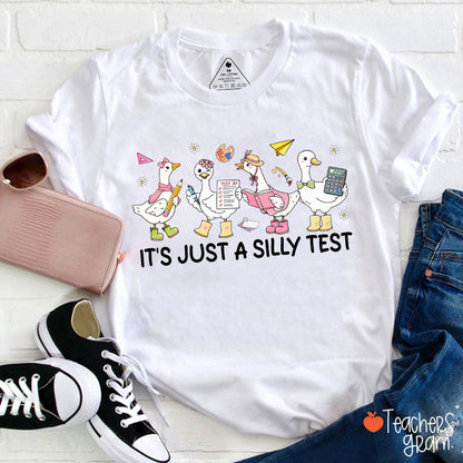 It's Just A Silly Test Silly Goose Teacher T-Shirt