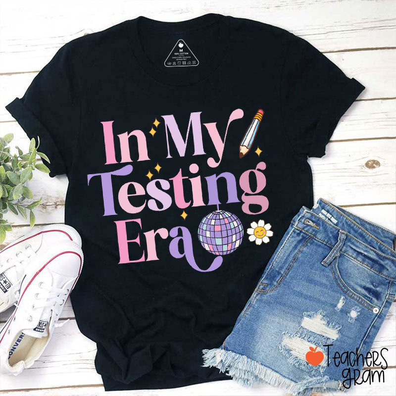 In My Testing Era Shiny Teacher T-Shirt