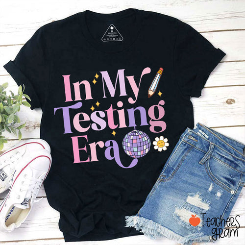 In My Testing Era Shiny Teacher T-Shirt
