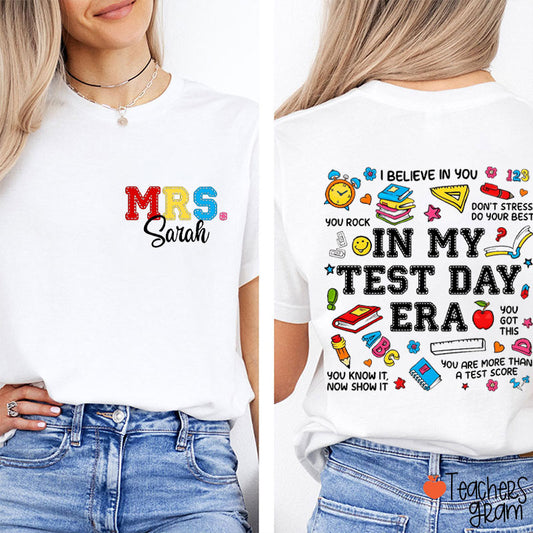 Personalized Name In My Test Day Era I Believe In You Teacher Two Sided T-Shirt