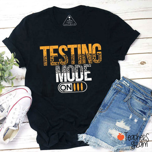Testing Mode On Teacher T-Shirt