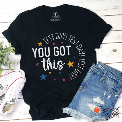 Test Day You Got This Teacher T-Shirt