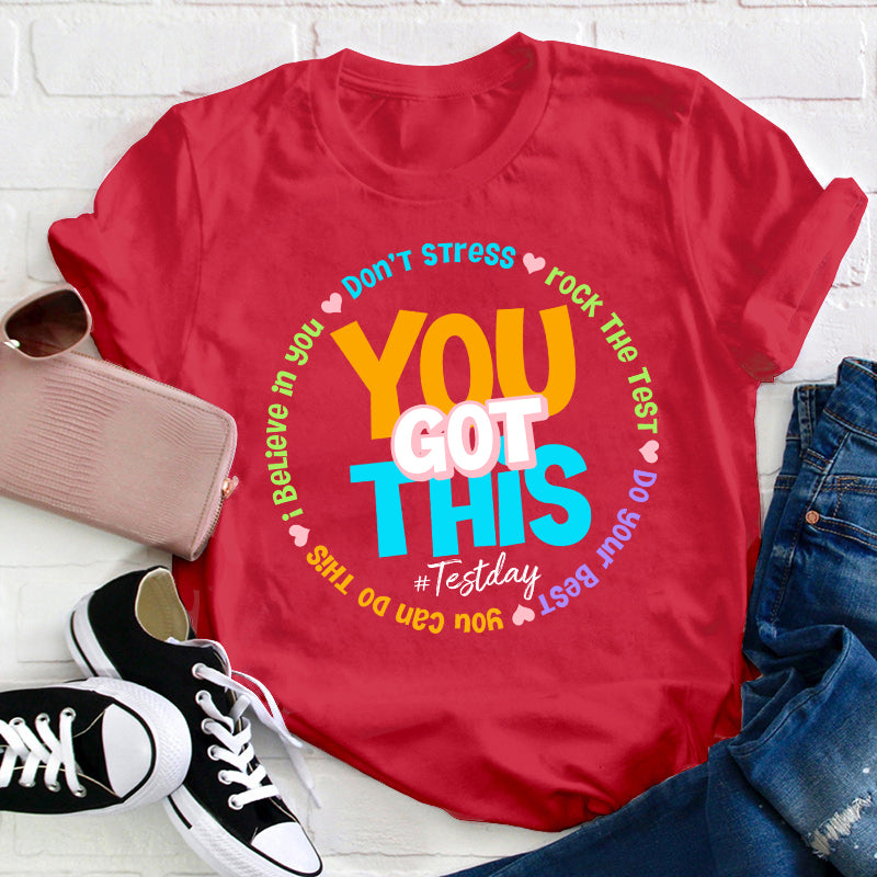 Don't Stress You Got This Teacher T-Shirt