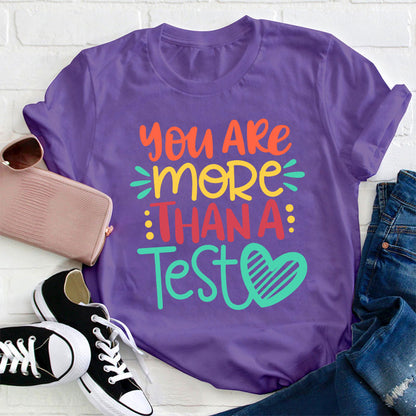 You Are More Than A Test T-Shirt
