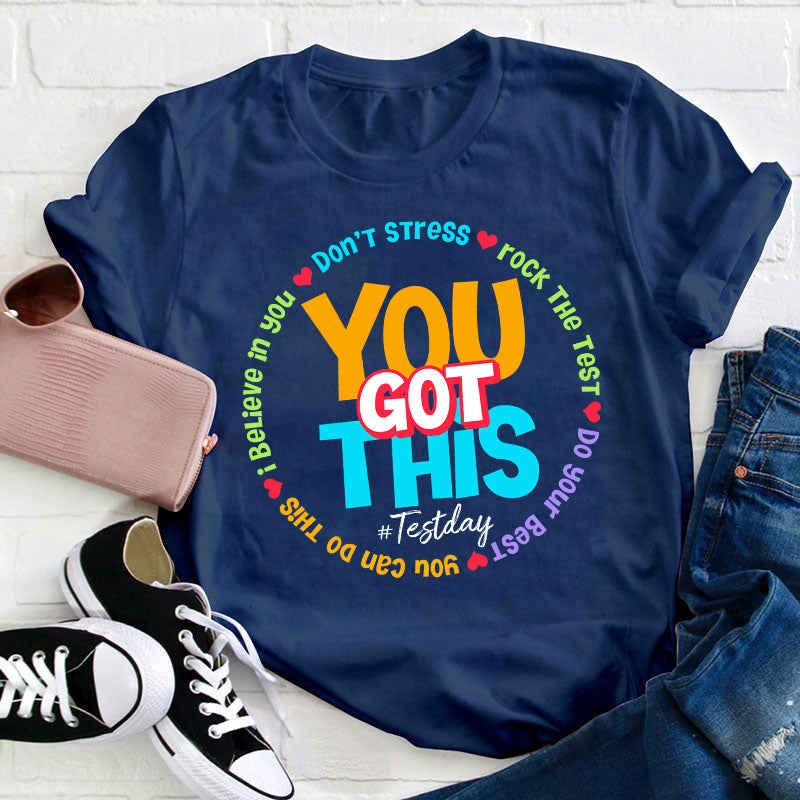 Don't Stress You Got This Teacher T-Shirt