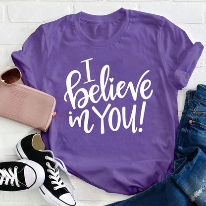 I Believe In You Teacher T-Shirt