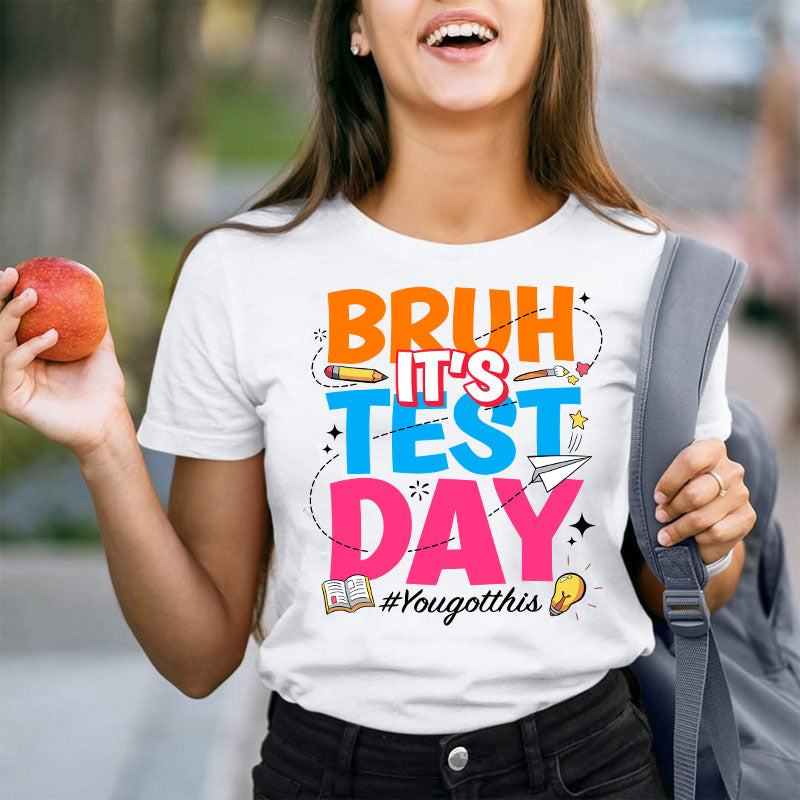 Bruh It's Test Day Teacher T-Shirt