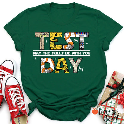 Test Day May The Skills Be With You Teacher T-Shirt