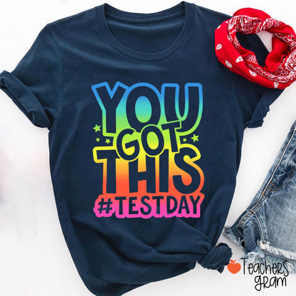 You Got This Testday Teacher T-Shirt