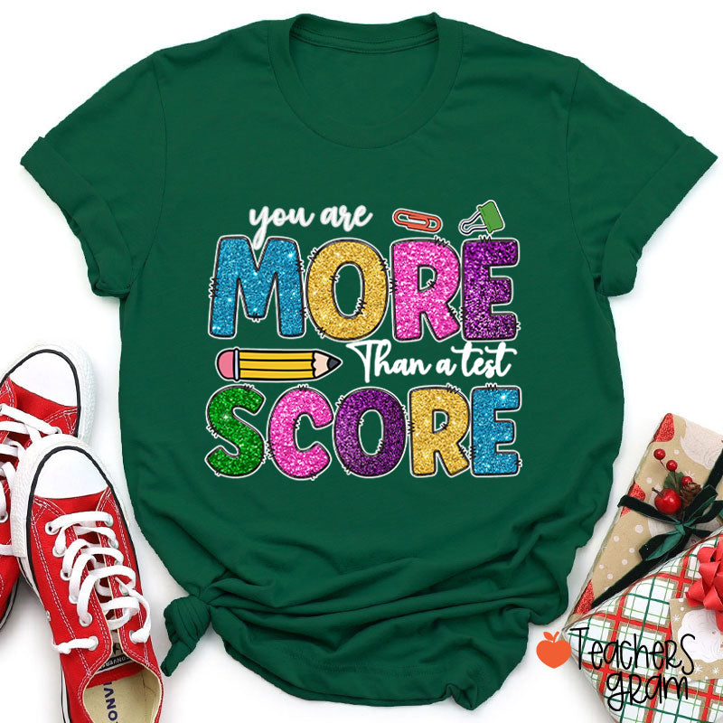 You Are More Than A Test Score Teacher T-Shirt