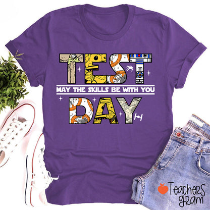 Test Day May The Skills Be With You Teacher T-Shirt