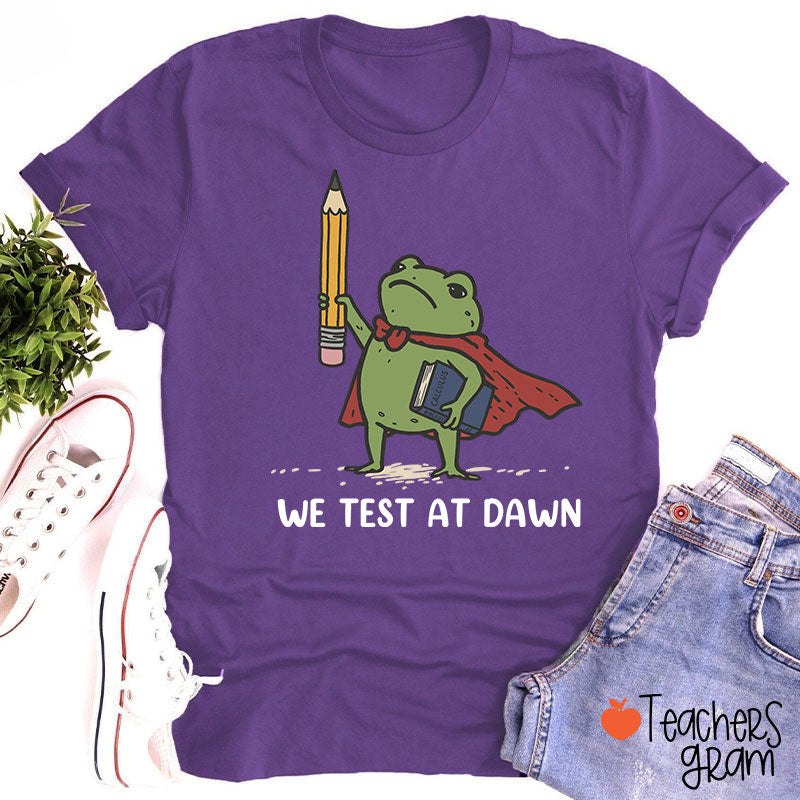 We Test At Dawn Frog Teacher T-Shirt
