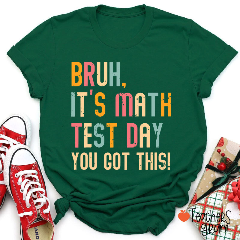 Personalized Suject Bruh It's Test Day You Got This Teacher T-Shirt