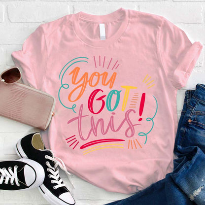You Got This Teacher T-Shirt