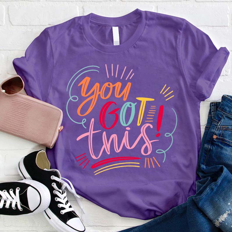 You Got This Teacher T-Shirt