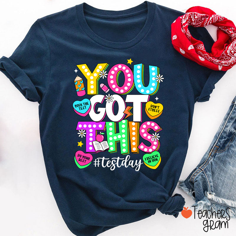 You Got This Testday Teacher T-Shirt