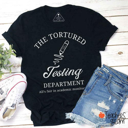 The Tortured Testing Department Teacher T-Shirt