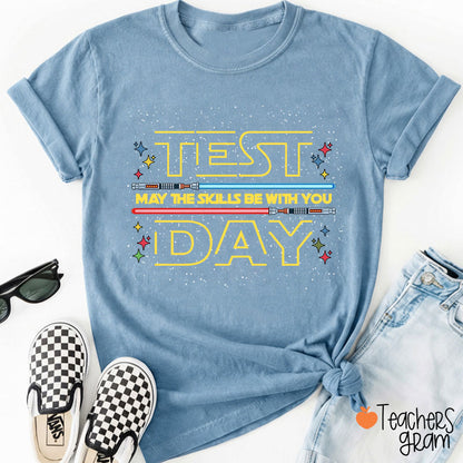 Test Day May The Skills Be With You Teacher T-Shirt