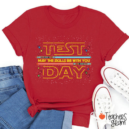 Test Day May The Skills Be With You Teacher T-Shirt