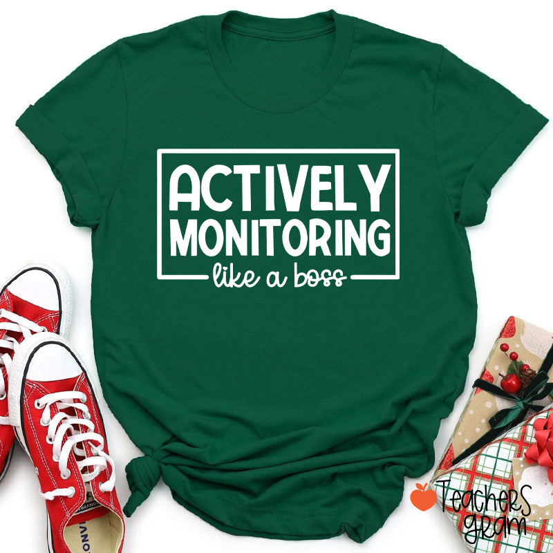 Actively Monitoring Like A Boss Teacher T-Shirt