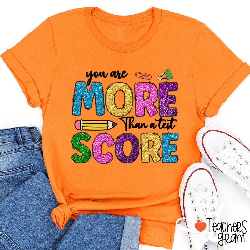 You Are More Than A Test Score Teacher T-Shirt