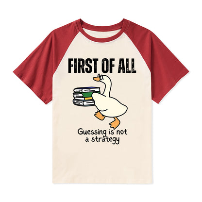 First Of All Guessing Is Not A Strategy Teacher Raglan T-Shirt