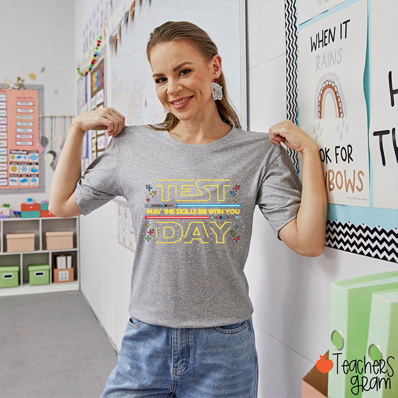 Test Day May The Skills Be With You Teacher T-Shirt