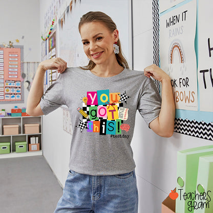 You Got This State Testing Teacher T-Shirt