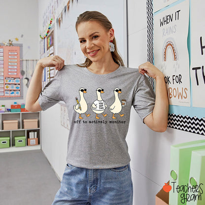 Off To Actively Monitor You Got This Teacher T-Shirt