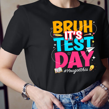 Bruh It's Test Day Teacher T-Shirt