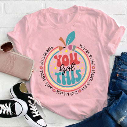 Trust Yourself You Got This Teacher T-Shirt