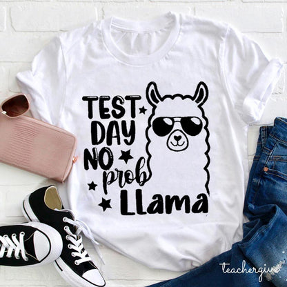 Test Day No Prob Llama Teacher T-Shirt