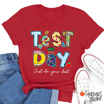 Test Day Just Do Your Best Teacher T-Shirt