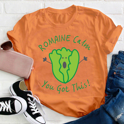 Romaine Calm You Got This T-Shirt