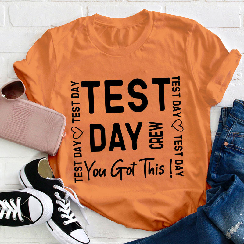 Test Day Crew You Got It Teacher T-Shirt