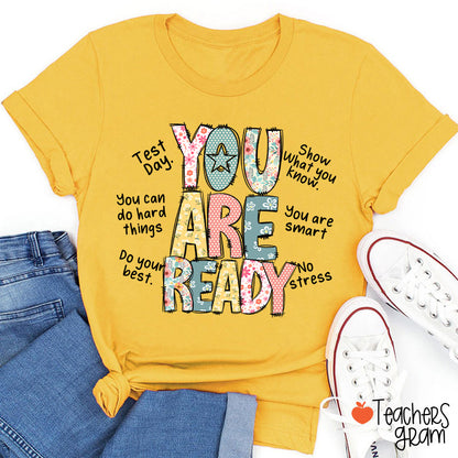 You Are Ready Test Day Teacher T-Shirt