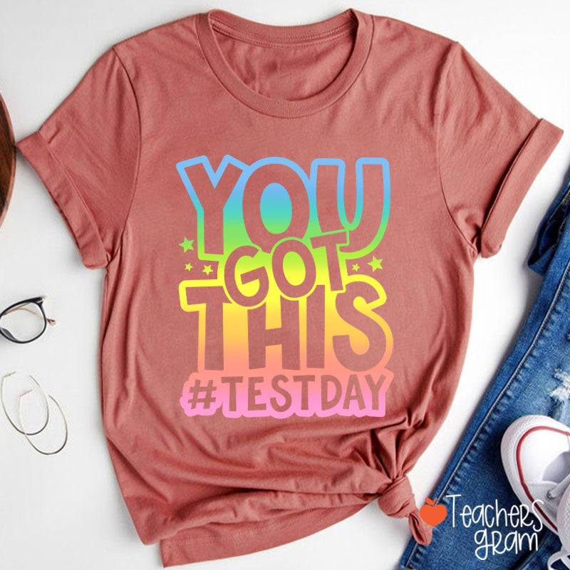You Got This Testday Teacher T-Shirt
