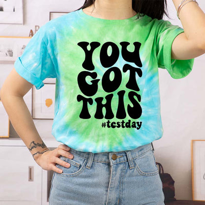You Got This Test Day Tie-dye T-Shirt