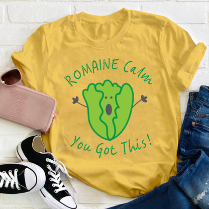 Romaine Calm You Got This T-Shirt