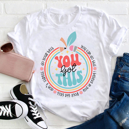 Trust Yourself You Got This Teacher T-Shirt