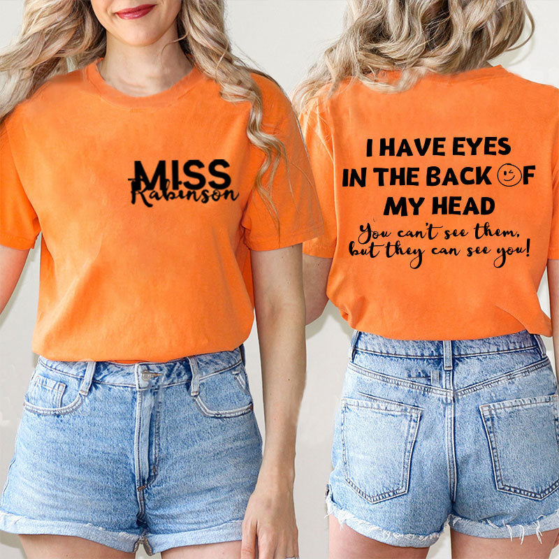 Personalized I Have Eyes In The Back Of My Head Teacher Two Sided T-Shirt