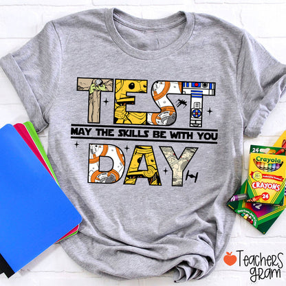 Test Day May The Skills Be With You Teacher T-Shirt